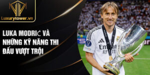 Luka Modrić và những kỹ năng thi đấu vượt trội