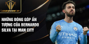 Những đóng góp ấn tượng của Bernardo Silva tại Man City