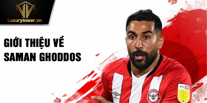 Giới thiệu về Saman Ghoddos