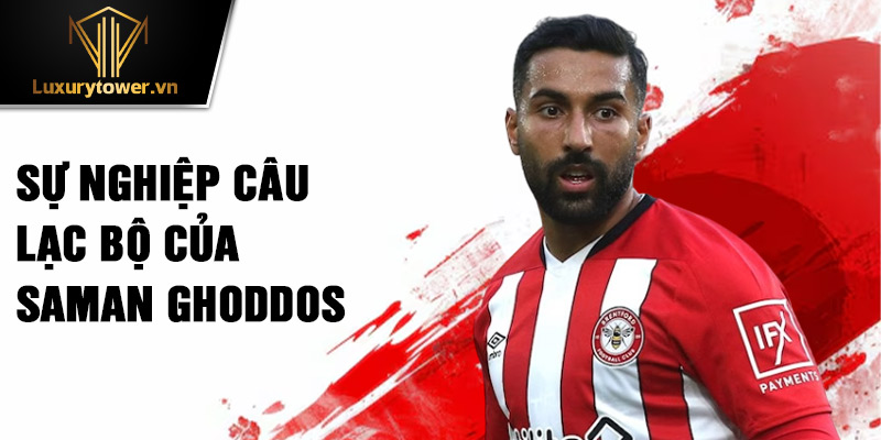 Sự nghiệp câu lạc bộ của Saman Ghoddos