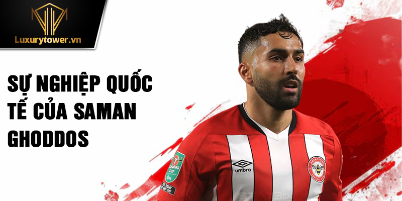 Sự nghiệp quốc tế của Saman Ghoddos